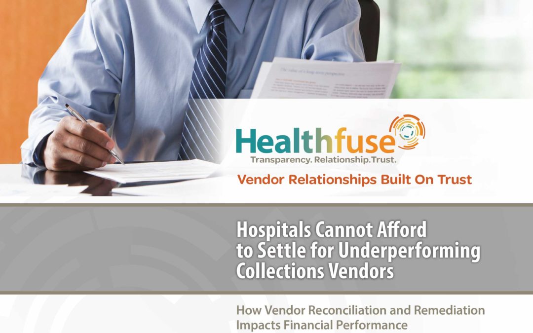 Hospitals Cannot Afford to Settle for Underperforming Collections Vendors